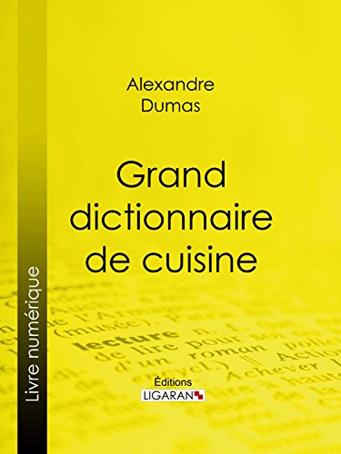 Grand dictionnaire de cuisine (French Edition)
