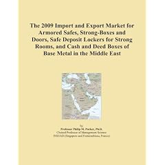 The 2009 Import and Export Market for Armored Safes, Strong-Boxes and Doors, Safe Deposit Lockers for Strong Rooms, and Cash and Deed Boxes of Base Metal in the Middle East