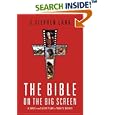 Bible on the Big Screen, The: A Guide from Silent Films to Today's Movies by  J. Stephen Lang