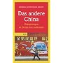 Das andere China: Begegnungen in Zeiten des Aufbruchs