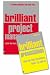 Brilliant Presentation: What the Best Presenters Know, Say and Do: AND Brilliant Project Management, What the Best Project Managers Know, Say and Do (Management)