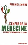 L'enfer de la m�decine... est pav� de bonnes intentions
