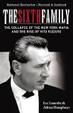 The Sixth Family: The Collapse of the New York Mafia and the Rise of Vito Rizzuto