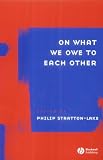 On What We Owe to Each Other (Ratio Special Issues),
