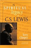 The Spiritual Legacy of C. S. Lewis