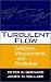 Turbulent Flow: Analysis, Measurement and Prediction
