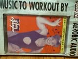 Music to Workout by Aerobic Audio