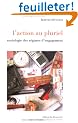 L'action au pluriel : Sociologie des r�gimes d'engagement