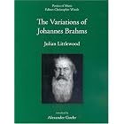 The Variations of Johannes Brahms (Poetics of Music) by Julian Littlewood