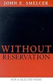 Without Reservation: New & Selected Poems (New Odyssey Series)