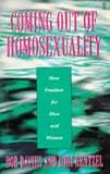 Coming out of homosexuality : new freedom for men and women