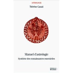 Manuel d'astrologie : Synth�se des connaissances essentielles