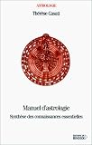 Manuel d'astrologie : Synth�se des connaissances essentielles