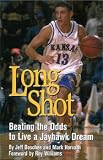 Long Shot Beating the Odds to Live a Jayhawk Dream