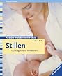Stillen. Aus der Hebammen-Praxis. 150 Fragen und Antworten