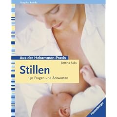 Stillen. Aus der Hebammen-Praxis. 150 Fragen und Antworten