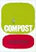 Compost: The Essential Guide to Producing and Using Your Own Compost in the Garden