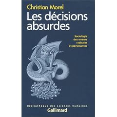 Les D�cisions absurdes : Sociologie des erreurs radicales et persistantes