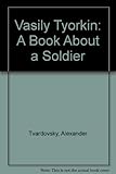 Vasily Tyorkin : a book about a soldier