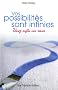Vos possibilit�s sont infinies : Vivez enfin vos r�ves