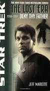 Deny Thy Father (Star Trek: The Lost Era 2355-2357)