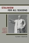 Stalinism for All Seasons: A Political History of Romanian Communism (Societies and Culture in East-Central Europe)