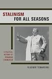 Stalinism for All Seasons: A Political History of Romanian Communism (Societies and Culture in East-Central Europe)