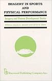 Imagery in Sports and Physical Performance (Imagery and Human Development Series)