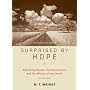 Surprised by Hope Participant's Guide: Rethinking Heaven, the Resurrection, and the Mission of the Church