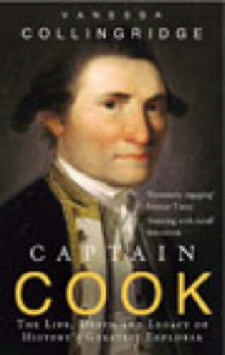 Captain Cook: The Life, Death and Legacy of History's Greatest Explorer