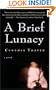 A Brief Lunacy