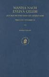 Manisa Nach Evliya Celebi: Aus Dem Neunten Band Des Seyahat-Name (Evliya Celebi's Book of Travels, 4)の画像