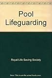 Pool lifeguarding : a training manual for pool lifeguards