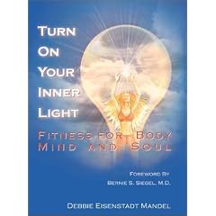 Turn on Your Inner Light: Fitness for Body, Mind and Soul