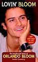 Lovin' Bloom: The Unauthorized Story of Orlando Bloom
