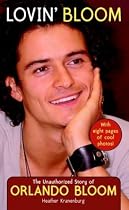 Lovin' Bloom: The Unauthorized Story of Orlando Bloom