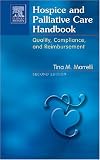 Hospice and Palliative Care Handbook: Quality, Compliance and Reimbursement Hospice and Palliative Care Handbook: Quality, Compliance and Reimbursement