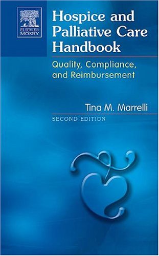 hospice and palliative care handbook quality compliance and reimbursement 2e