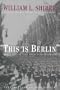 This Is Berlin: Radio Broadcasts from Nazi Germany
