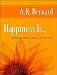 Happiness is...: Simple Steps to a Life of Joy