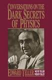 Conversations on the dark secrets of physics