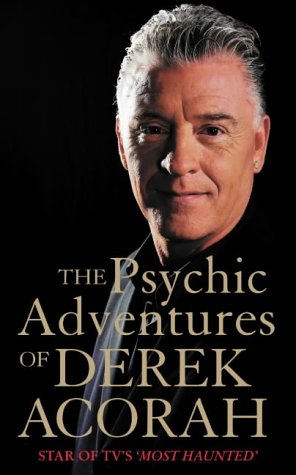 The Psychic Adventures of Derek Acorah: Star of TV's "Most Haunted"