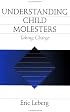 Understanding Child Molesters: Taking Charge