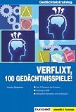 Verflixt 100 Gedaechtnisspiele!: Von 2 Personen bis Gruppen - fuer jung und alt - mit grossem Spielplan zum ausklappen