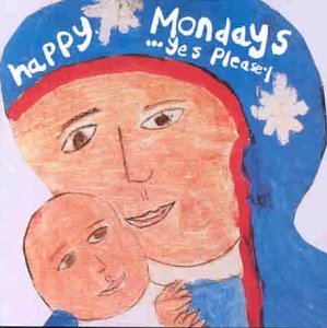 Happy Mondays - Yes, Please - Zortam Music