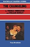 The changeling by Thomas Middleton and William Rowley