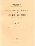 Revue Klincksieck  / Dictionnairte éthymologique de la langue grecque : Histoire des mots, tome 3