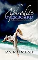 Aphrodite Overboard: The Erotic Memoirs of a Victorian Lady