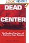Dead Center: The Shocking True Story of a Murder on Snipe Mountain
