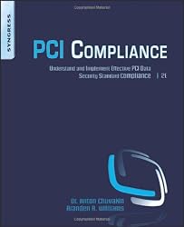 PCI Compliance: Understand and Implement Effective PCI Data Security Standard Compliance
